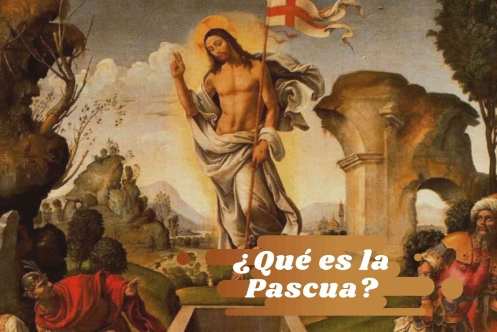 ¿Qué es la Pascua, qué celebramos?