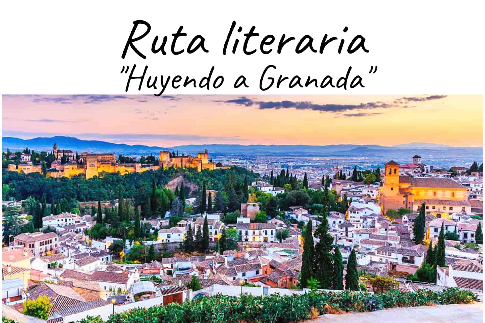 Cabecera ruta Huyendo a Granada