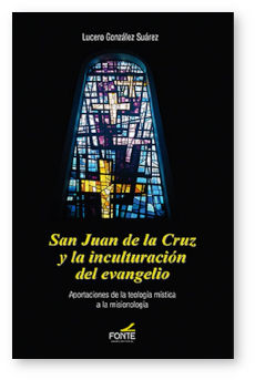 san juan de la cruz y la inculturación del evangelio